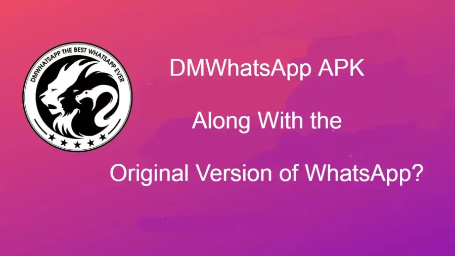 Can We Use DMWhatsApp APK Along With the Original Version of WhatsApp?
