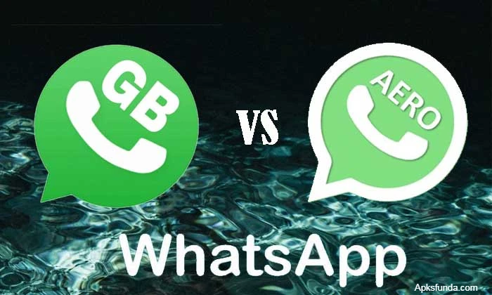 Which one is better: Whatsapp aero or GB WhatsApp