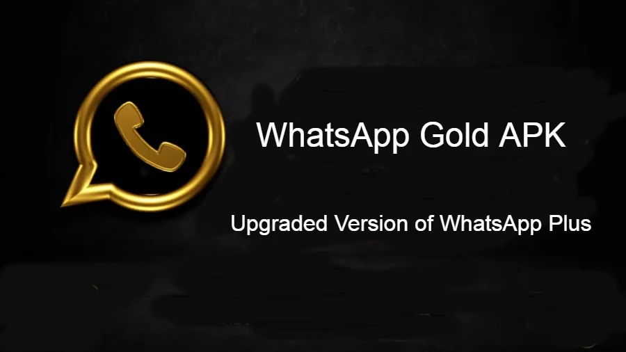 WhatsApp Gold APK: An Upgraded Version of WhatsApp Plus
