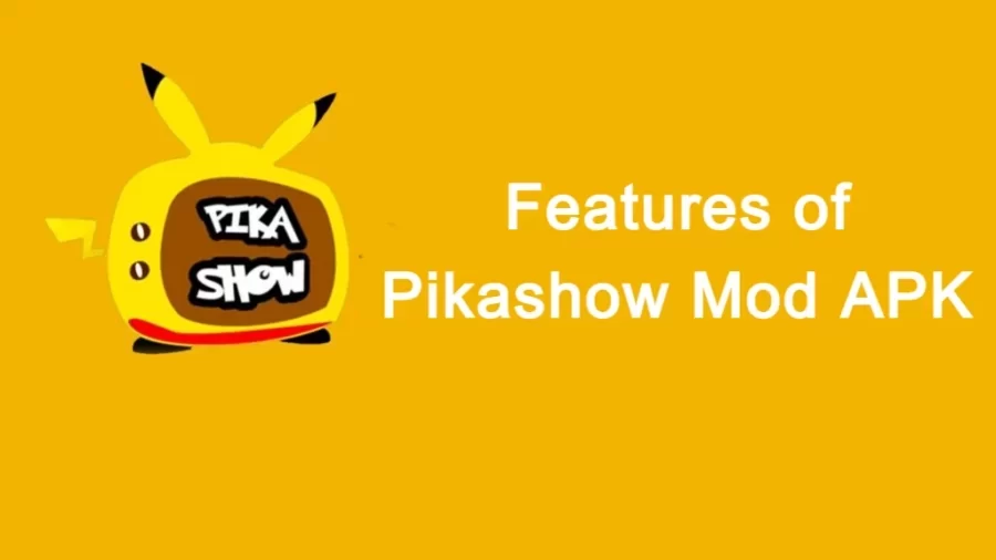Features of Pikashow Mod APK